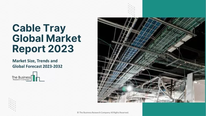 cable tray global market report 2023
