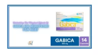 Unlocking The Magical Effects Of Gabica For Neuropathic Pain Relief