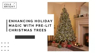 Enhancing Holiday Magic with Pre-Lit Christmas Trees - Celebright UK
