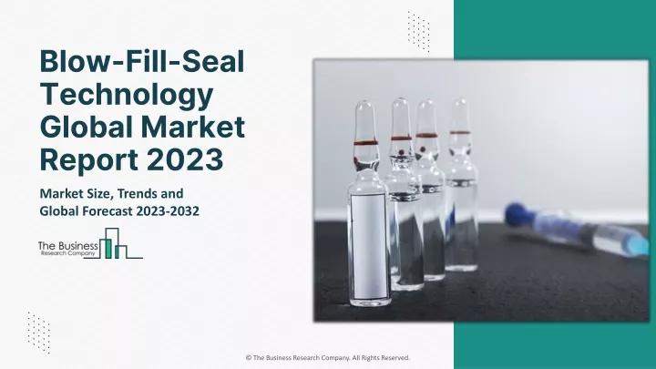 blow fill seal technology global market report