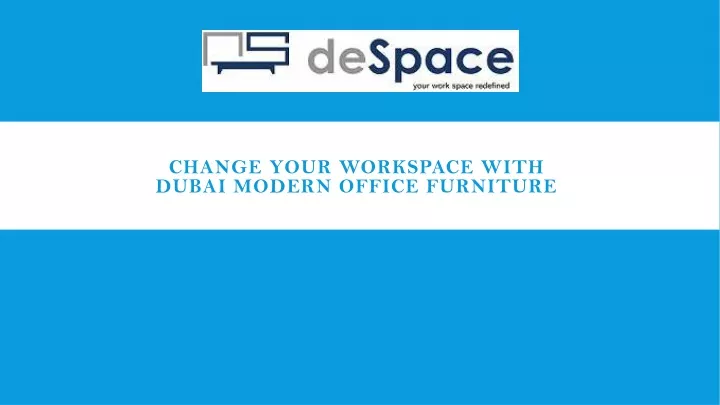 change your workspace with dubai modern office
