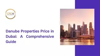 Danube Properties Price in Dubai: A Comprehensive Guide