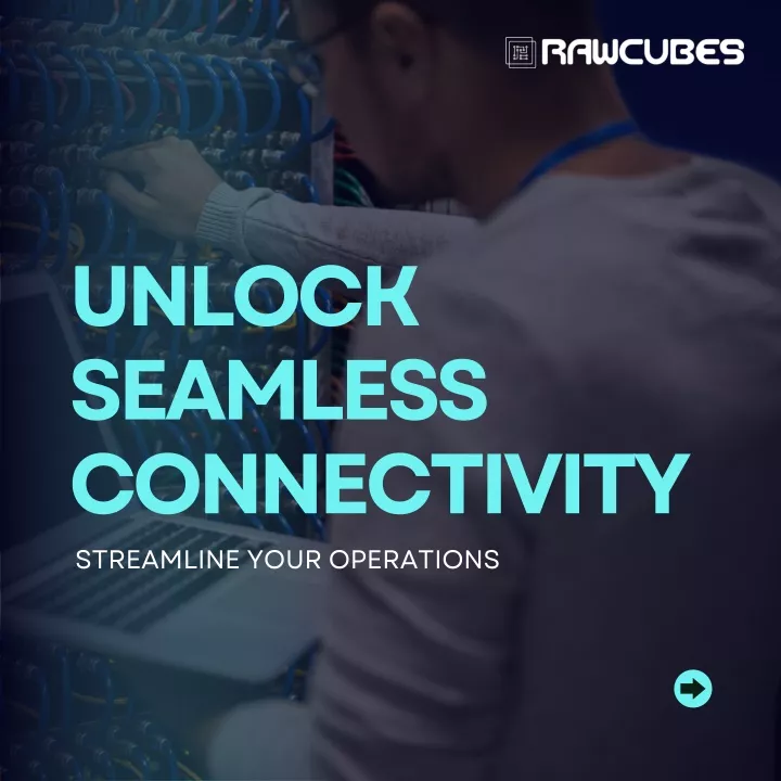 unlock seamless connectivity streamline your