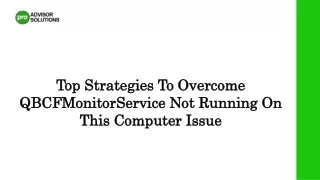 Top Strategies To Overcome QBCFMonitorService Not Running On This Computer Issue