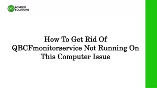How To Get Rid Of QBCFmonitorservice Not Running On This Computer Issue