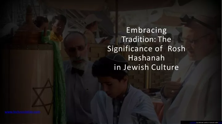embracing tradition the significance of rosh
