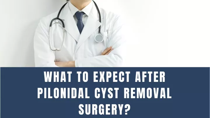 what to expect after pilonidal cyst removal