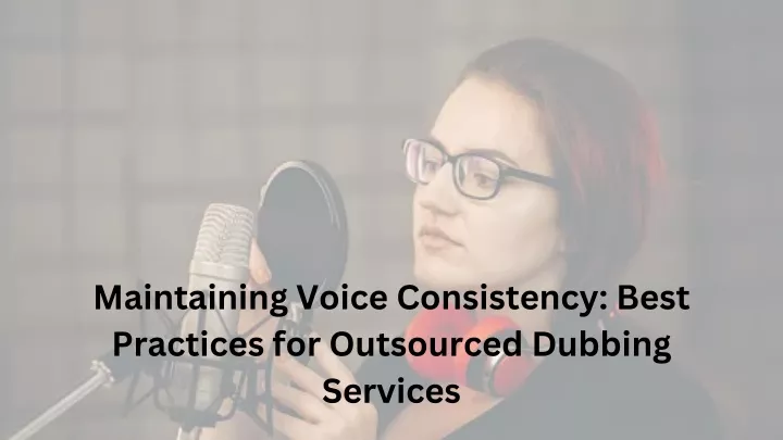 maintaining voice consistency best practices