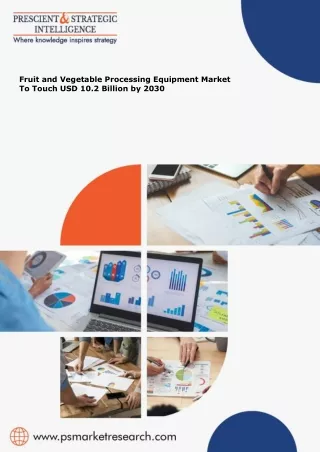 Fruit and Vegetable Processing Equipment Market Trends Segment Analysis and Future Scope