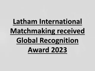 Latham International Matchmaking received Global Recognition Award 2023