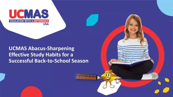 ucmas abacus sharpening effective study habits for a successful back to school season