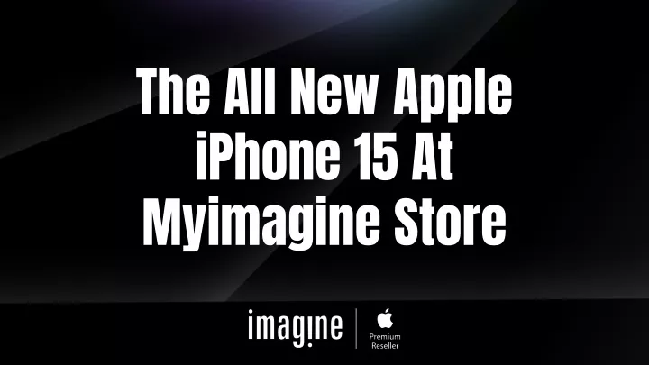 the all new apple iphone 15 at myimagine store