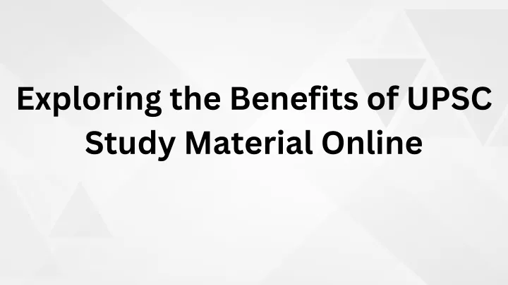 exploring the benefits of upsc study material