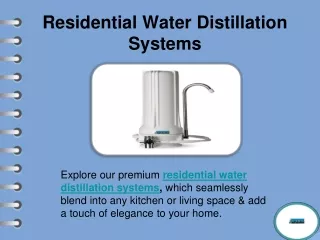 Residential Water Distillation Systems