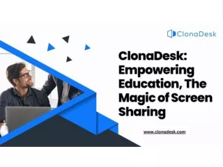 ClonaDesk: Empowering Education, The Magic of Screen Sharing