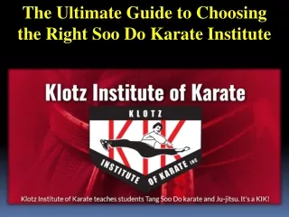 The Ultimate Guide to Choosing the Right Soo Do Karate Institute