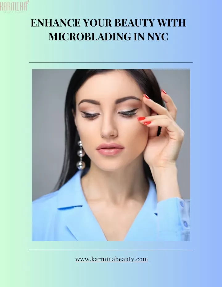 enhance your beauty with microblading in nyc