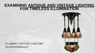 Examining Antique and Vintage Lighting for Timeless Illumination