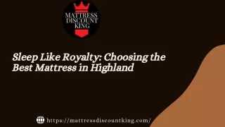 Sleep Like Royalty: Choosing the Best Mattress in Highland