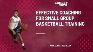 Effective Coaching for Small Group Basketball Training | Conley Hoops