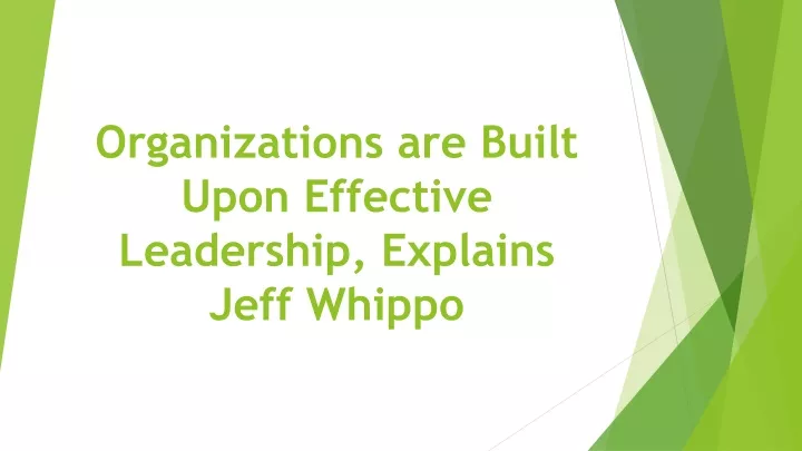 organizations are built upon effective leadership explains jeff whippo