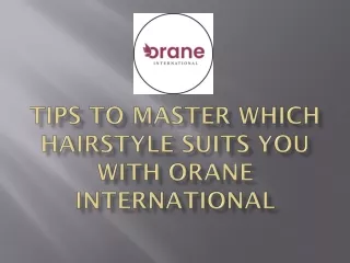Master Hairstyle According to Face with Orane International