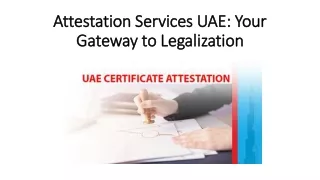 Attestation Services UAE Your Gateway to Legalization