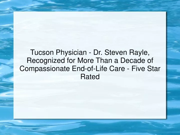tucson physician dr steven rayle recognized