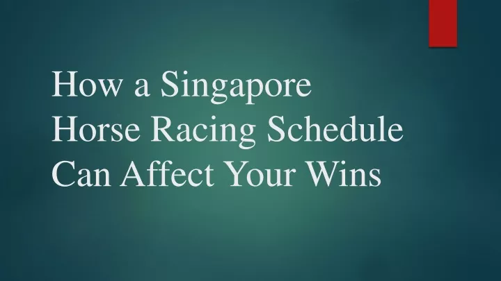 how a singapore horse racing schedule can affect