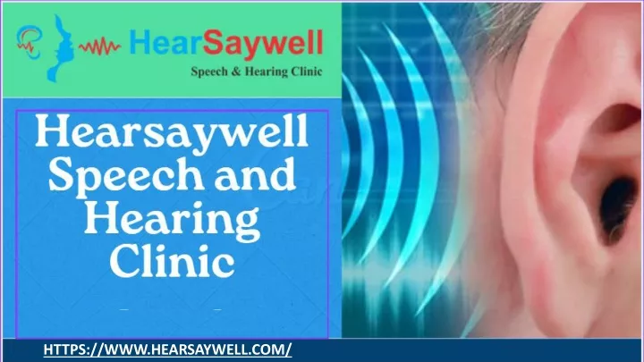 welcoe to hearsaywell speech and hearing clinic