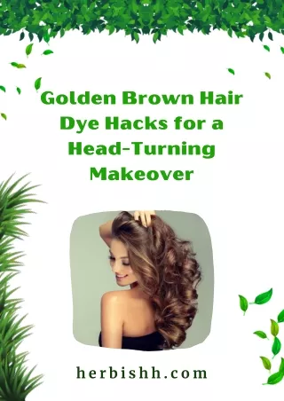 Golden Brown Hair Dye Hacks for a Head-Turning Makeover
