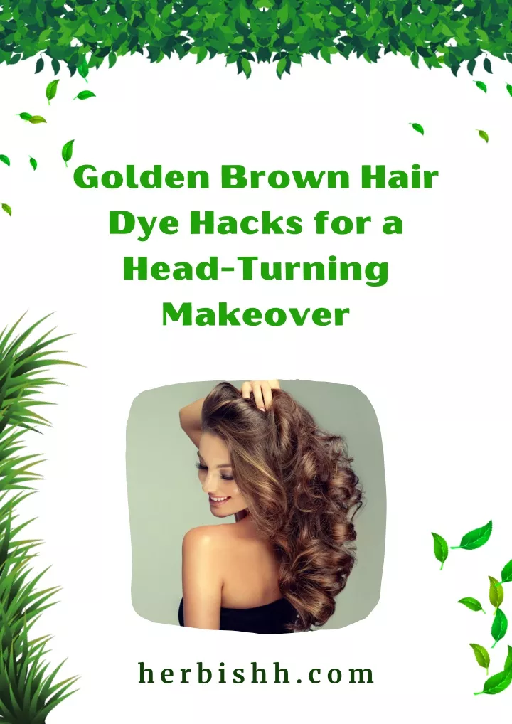 golden brown hair dye hacks for a head turning