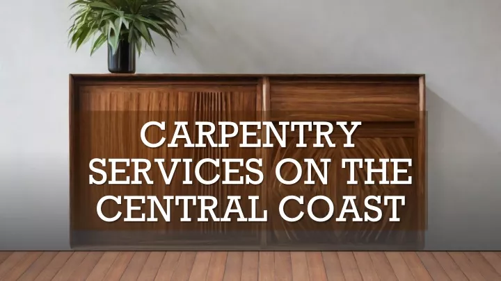 carpentry services on the central coast