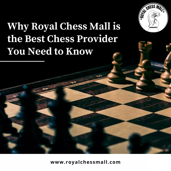 why royal chess mall is the best chess provider