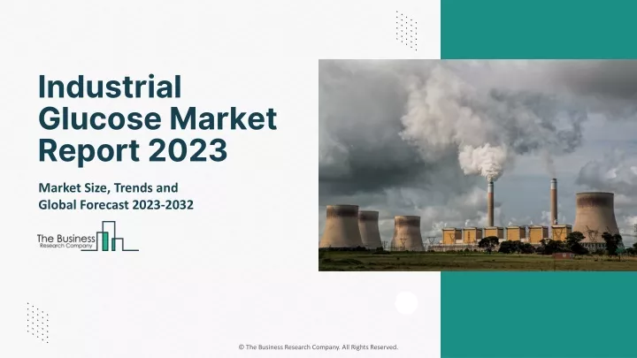 industrial glucose market report 2023