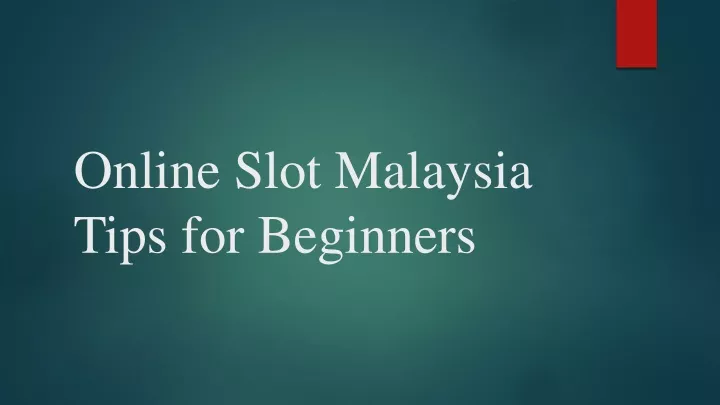 online slot malaysia tips for beginners
