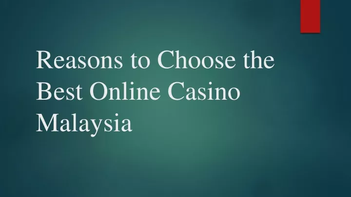reasons to choose the best online casino malaysia