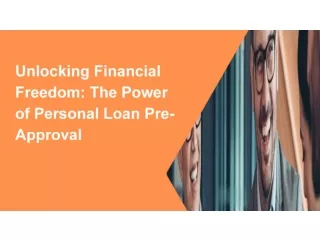 Unlocking FinancialFreedom: The Power of Personal Loan Pre-Approval