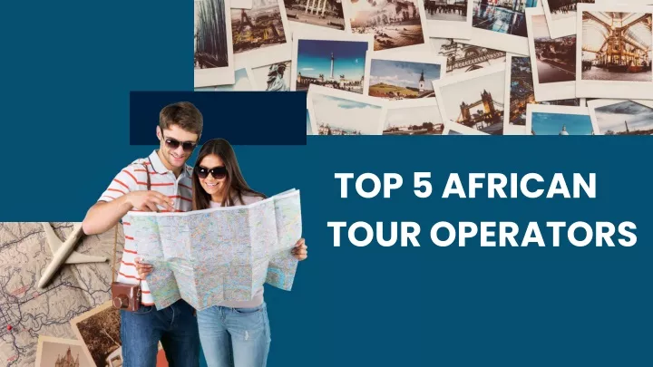 top 5 african tour operators