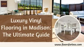 Luxury Vinyl Flooring in Madison  The Ultimate Guide