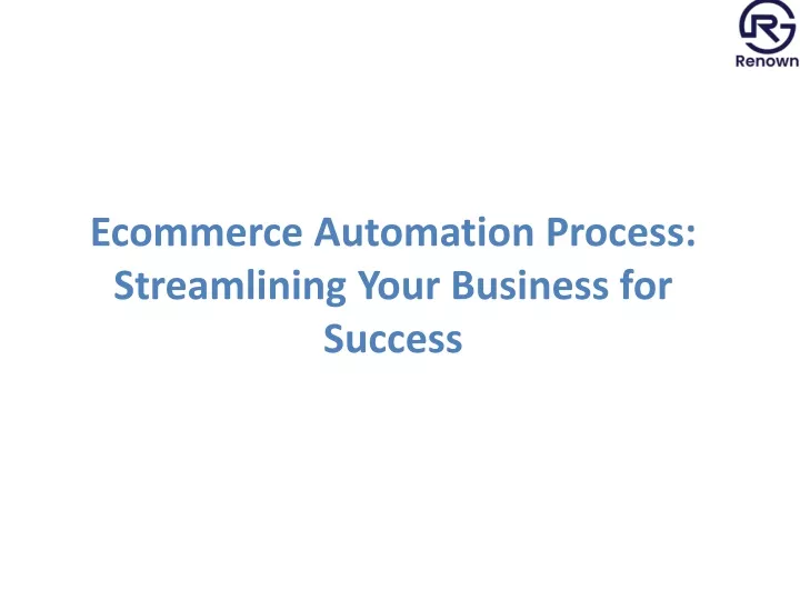 ecommerce automation process streamlining your business for success