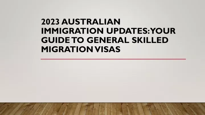 2023 australian immigration updates your guide to general skilled migration visas