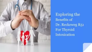 Exploring the Benefits of  Dr. Reckeweg R51 For Thyroid Intoxification
