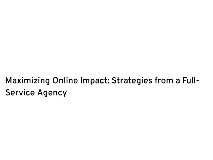 maximizing online impact strategies from a full