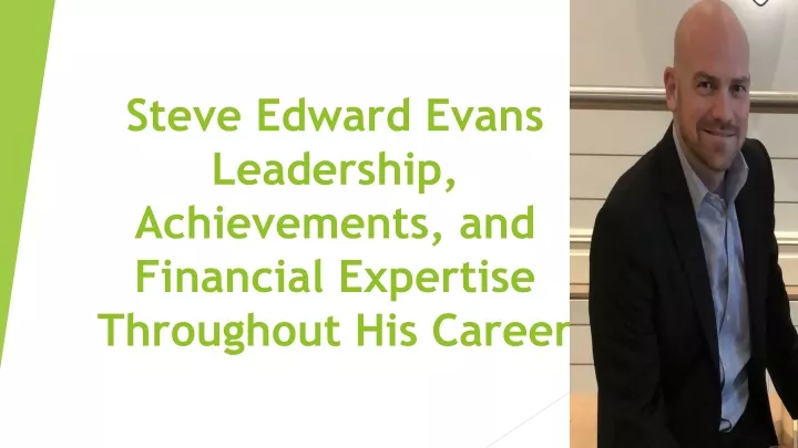 steve edward evans leadership achievements and financial expertise throughout his career