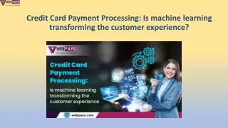 credit card payment processing is machine learning transforming the customer experience