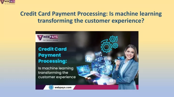 credit card payment processing is machine learning transforming the customer experience