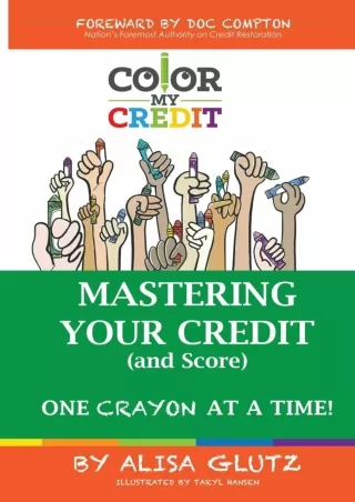[PDF READ ONLINE] Download Book [PDF]  Color My Credit: Mastering Your Credit Re