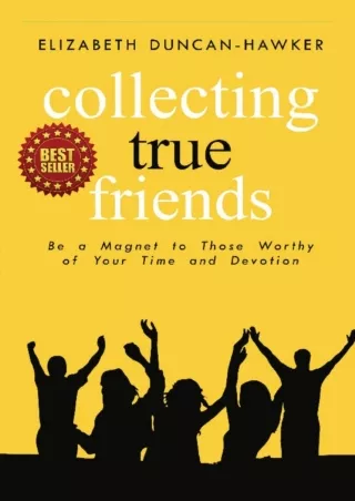 Read ebook [PDF] [READ DOWNLOAD]  Collecting True Friends: Be a Magnet to Those