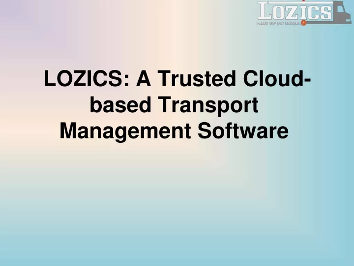 lozics a trusted cloud based transport management
